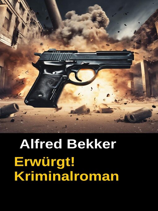 Title details for Erwürgt! Kriminalroman by Alfred Bekker - Available